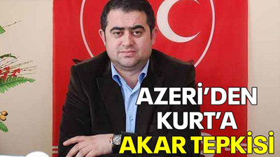 Azeri’den Kurt’a Akar tepkisi